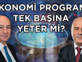 Ekonomi programı tek başına yeter mi?