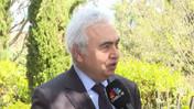 IEA Başkanı Birol: Petrol fiyatları Türkiye için düşük seviyelerde seyredecek