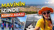 Mavinin İzinde 13. B&ouml;l&uuml;m | Korfu Adası - Yunanistan