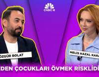 Özgür Bolat: Neden çocukları övmek risklidir? Övmek yerine ne yapmalıyız?