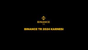 Binance TR 2024 karnesi: 1,5 milyar TL özsermaye ile kriptonun geleceğini şekillendiriyor