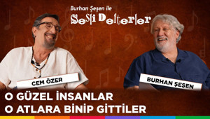 Burhan Şeşen ile Sesli Defterler 7. Bölüm | Cem Özer