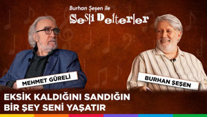 Burhan Şeşen ile Sesli Defterler 9. Bölüm | Mehmet Güreli