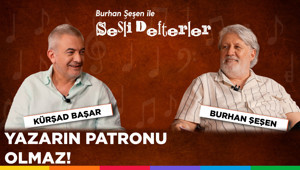 Burhan Şeşen ile Sesli Defterler 11. Bölüm | Kürşad Başar