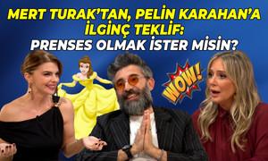 Mert Turak’tan, Pelin Karahan’a ilginç teklif: Prenses olmak ister misin?