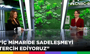 Dilek Karaman: İç mimaride sadeleşmeyi tercih ediyoruz