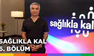 Sağlıkla Kal 6. Bölüm