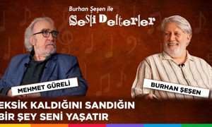 Burhan Şeşen ile Sesli Defterler 9. Bölüm | Mehmet Güreli