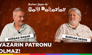 Burhan Şeşen ile Sesli Defterler 11. Bölüm | Kürşad Başar