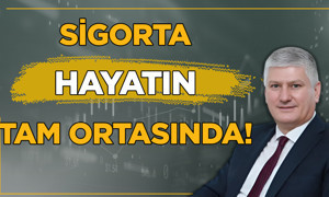 Sigorta Öyle Bir Şey ki, Varlığında Yokluğunu Fark Etmiyoruz, Ama Olmadığında Sistemler Duruyor!