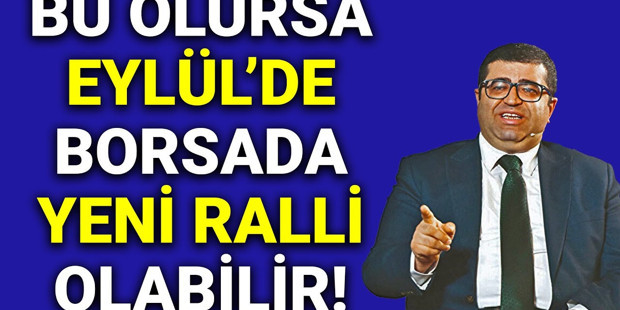 Üzeyir Doğan: Eylül'de Bu Olursa Borsada Yeni Ralli Olabilir 🚀🐂