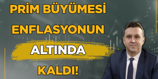 Geçen Seneye Oranla Prim Üretiminde %26 Büyüme Kaydedildi!