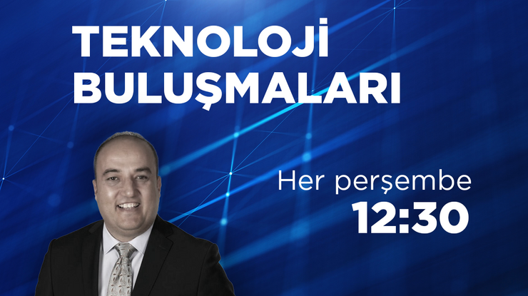 TEKNOLOJİ BULUŞMALARI