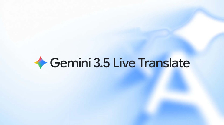Gemini 3.5 Live Translate ile gerçek zamanlı çeviri dönemi